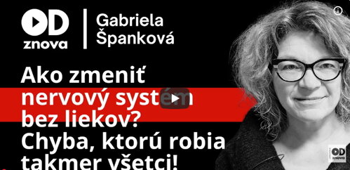 Zmeňte svoj nervový systém bez liekov a nájdite cestu uzdravenia! Gabriela Španková a jej patenty